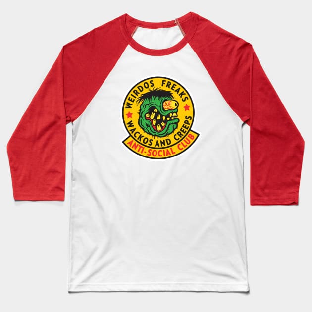 Weirds Freaks Wackos And Creeps Anti-Social Club Baseball T-Shirt by Chewbaccadoll